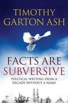 Facts Are Subversive: Political Writing From A Decade Without A Name