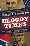 Bloody Times by James L. Swanson Bloody Times by James L. Swanson