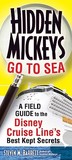 Hidden Mickeys Go To Sea: A Field Guide To The Disney Cruise Line's Best Kept Secrets