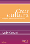 Crear Cultura: Recuperar nuestra vocación creativa