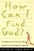 How Can I Find God?: The Fa...