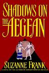 Shadows on the Aegean by Suzanne  Frank