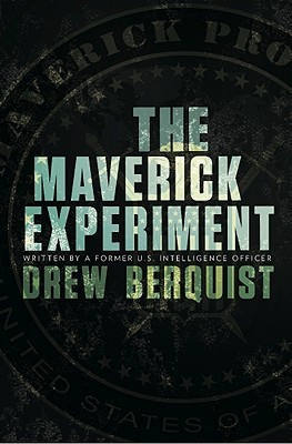 The Maverick Experiment by Drew Berquist The Maverick Experiment by Drew Berquist