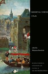 Medieval Towns: A Reader Medieval Towns: A Reader