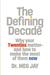 The Defining Decade: Why Your Twenties Matter-And How to Make the Most of Them Now