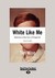 White Like Me: Reflections on Race from a Privileged Son (Paperback)