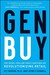 Gen Buy: How Tweens, Teens, and Twenty-Somethings Are Revolutionizing Retail