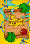 The Library Dragon by Carmen Agra Deedy The Library Dragon by Carmen Agra Deedy