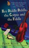 Hey Diddle Diddle, the Corpse and the Fiddle (A Callie Parrish Mystery #2) Hey Diddle Diddle, the Corpse and the Fiddle (A Callie Parrish Mystery #2)