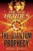 The Quantum Prophecy (The New Heroes/Quantum Prophecy, #1)