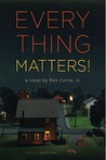 Everything Matters! by Ron Currie Jr.