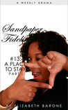 Sandpaper Fidelity #13: "A Place to Stay, Part I"