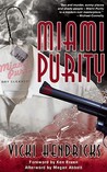 Miami Purity by Vicki Hendricks Miami Purity by Vicki Hendricks