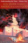 How Satan Turned America Against God How Satan Turned America Against God