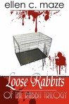 Loose Rabbits of the Rabbit Trilogy Loose Rabbits of the Rabbit Trilogy