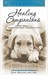 Healing Companions: Ordinary Dogs and Their Extraordinary Power to Transform Lives
