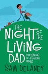 Night of the Living Dad: Confessions of a Shabby Father