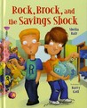 Rock, Brock, and the Savings Shock Rock, Brock, and the Savings Shock