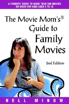The Movie Mom's(r) Guide to Family Movies: 2nd Edition