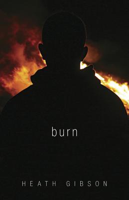 Burn by Heath Gibson