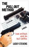 The Pull Out Method by Lucky Stevens The Pull Out Method by Lucky Stevens