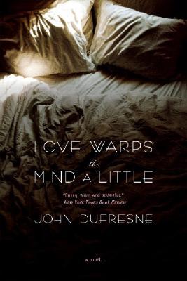 Love Warps the Mind a Little: A Novel