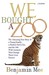 We Bought a Zoo: The Amazing True Story of a Young Family, a Broken Down Zoo, and the 200 Wild Animals that Changed Their Lives Forever (Paperback)