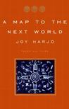 A Map to the Next World: Poems and Tales A Map to the Next World: Poems and Tales