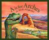 "A" Is For Arches: A Utah Alphabet (Discover America State By State) "A" Is For Arches: A Utah Alphabet (Discover America State By State)