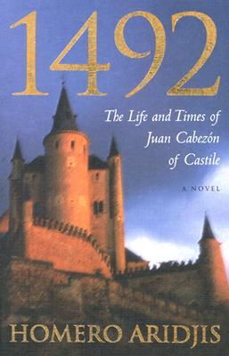1492: The Life and Times of Juan Cabezon of Castile