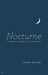 Nocturne: A Journey in Search of Moonlight (Hardcover)