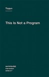 This is Not a Program (Semiotext(e) / Intervention) This is Not a Program (Semiotext(e) / Intervention)