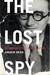 The Lost Spy: An ...