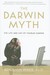The Darwin Myth: The Life a...