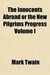 The Innocents Abroad or the New Pilgrims Progress Volume I