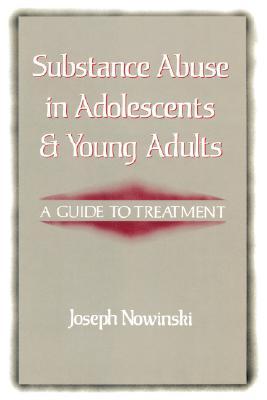 Substance Abuse in Adolescents and Young Adults: A Guide to Treatment