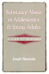 Substance Abuse in Adolescents and Young Adults: A Guide to Treatment