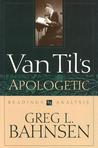 Van Til's Apologetic by Greg L. Bahnsen
