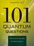 101 Quantum Questions: What...