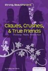 Cliques, Crushes, & True Friends: Developing Healthy Relationships