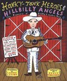 Honky-Tonk Heroes and Hillbilly Angels: The Pioneers of Country and Western Music