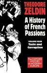 A History of French Passions: Volume 4 - Taste and Corruption