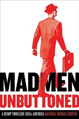 Mad Men Unbuttoned: A Romp Through 1960s America