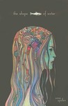 The Shape of Water by Anne Spollen The Shape of Water by Anne Spollen