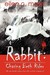 Rabbit by Ellen C. Maze Rabbit by Ellen C. Maze
