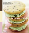 Ice Cream Treats: Easy Ways to Transform Your Favorite Ice Cream into Spectacular Desserts Ice Cream Treats: Easy Ways to Transform Your Favorite Ice Cream into Spectacular Desserts
