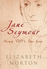 Jane Seymour by Elizabeth Norton
