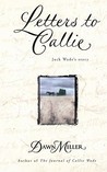 Letters to Callie: Jack Wade's Story Letters to Callie: Jack Wade's Story