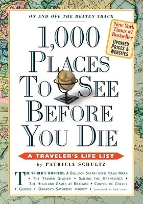 1,000 Places to See Before You Die by Patricia Schultz