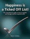Happiness Is a Ticked Off List!: The Comprehensive Guide on How to Organise and Manage a Perfect Corporate Event